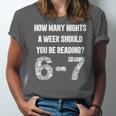 How Many Nights A Week Reading 6-7 67 Teacher Student Books Unisex Jersey T-Shirt How Many Nights A Week Reading 6-7 67 Teacher Student Books Unisex Jersey T-Shirt