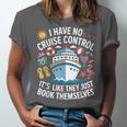I Have No Control On A Cruise They Book Themselves Cruise Unisex Jersey T-Shirt I Have No Control On A Cruise They Book Themselves Cruise Unisex Jersey T-Shirt