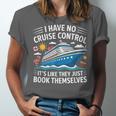 I Have No Control On A Cruise They Book Themselves Unisex Jersey T-Shirt