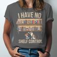 I Have No Shelf Control Book Lover Bookworms Unisex Jersey T-Shirt I Have No Shelf Control Book Lover Bookworms Unisex Jersey T-Shirt
