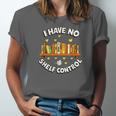 I Have No Shelf Control Book Lover Playful Bookworm Unisex Jersey T-Shirt I Have No Shelf Control Book Lover Playful Bookworm Unisex Jersey T-Shirt