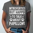 Papillon Dog Owner Introverted Spaniel Breed Fur Parent Unisex Jersey T-Shirt