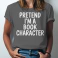 Pretend I'm A Book Character Costumes For Kids Halloween Unisex Jersey T-Shirt Pretend I'm A Book Character Costumes For Kids Halloween Unisex Jersey T-Shirt
