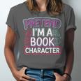 Pretend I'm A Book Character Reader Fan Cosplay Unisex Jersey T-Shirt Pretend I'm A Book Character Reader Fan Cosplay Unisex Jersey T-Shirt