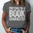 Pretend I'm A Book Character Shirt Adult Kids Costume Unisex Jersey T-Shirt Pretend I'm A Book Character Shirt Adult Kids Costume Unisex Jersey T-Shirt