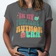 In My Published Author Era Cute Book Lover Writer Retro Tee Unisex Jersey T-Shirt