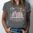 There Is No Such Thing As Too Many Books Reading Teacher Unisex Jersey T-Shirt