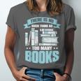 There Is No Such Thing As Too Many Books Shirt Bookish Unisex Jersey T-Shirt There Is No Such Thing As Too Many Books Shirt Bookish Unisex Jersey T-Shirt