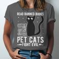 Read Banned Books Pet Cats Fight Evil Read Banned Books Unisex Jersey T-Shirt Read Banned Books Pet Cats Fight Evil Read Banned Books Unisex Jersey T-Shirt