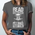 Read Banned Books PET DOGS FIGHT EVIL Read Banned Books Dog Unisex Jersey T-Shirt Read Banned Books PET DOGS FIGHT EVIL Read Banned Books Dog Unisex Jersey T-Shirt