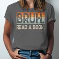 Read A Book Bruh Cool Ela English Teacher Reading Literature Unisex Jersey T-Shirt Read A Book Bruh Cool Ela English Teacher Reading Literature Unisex Jersey T-Shirt