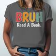 Read A Book Bruh English Teacher Reading Read A Book Unisex Jersey T-Shirt