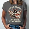 Read Books Be Kind Stay Weird Moth Coffee Lover Reading Unisex Jersey T-Shirt Read Books Be Kind Stay Weird Moth Coffee Lover Reading Unisex Jersey T-Shirt