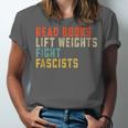 Read Books Lift Weights Fight Fascists Reading Unisex Jersey T-Shirt Read Books Lift Weights Fight Fascists Reading Unisex Jersey T-Shirt