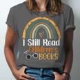 I Still Read Children's Books Rainbow Unisex Jersey T-Shirt I Still Read Children's Books Rainbow Unisex Jersey T-Shirt