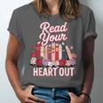 Read Your Heart Out Book Lover Reading Enthusiasts Floral Unisex Jersey T-Shirt