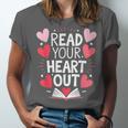 Read Your Heart Out Teacher Reading Book Love Valentines Day Unisex Jersey T-Shirt