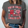 Read Your Heart Out Valentine Teacher Book Lover Unisex Jersey T-Shirt