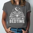 I Read Past My Bedtime Book Lover For Women Men Kids Unisex Jersey T-Shirt I Read Past My Bedtime Book Lover For Women Men Kids Unisex Jersey T-Shirt