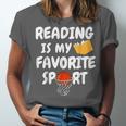 Reading Is My Tee Favorite Sport Basketball World Book Day Unisex Jersey T-Shirt