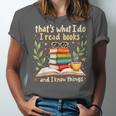 Reading That's What I Do I Read Books And I Know Things Unisex Jersey T-Shirt