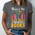 There's No Such Thing As Too Many Books Unisex Jersey T-Shirt