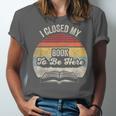 Retro Vintage I Closed My Book To Be Here Reading Teacher Unisex Jersey T-Shirt Retro Vintage I Closed My Book To Be Here Reading Teacher Unisex Jersey T-Shirt
