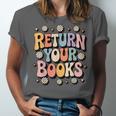 Return Your Books School Librarian Unisex Jersey T-Shirt