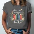 Sarcastic There’s No Such Thing As Too Many Books Unisex Jersey T-Shirt Sarcastic There’s No Such Thing As Too Many Books Unisex Jersey T-Shirt