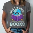 Save Earth It´s Only Planet With Books Reader Earth Day Unisex Jersey T-Shirt Save Earth It´s Only Planet With Books Reader Earth Day Unisex Jersey T-Shirt