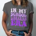 In My School Librarian Era Groovy Back To School Book Lover Unisex Jersey T-Shirt