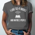 I Like Sci-Fi Books And Maybe 3 People Unisex Jersey T-Shirt