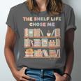 The Shelf Life Chose Me Bookstore Reading Lover Graphic Unisex Jersey T-Shirt