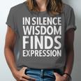 In Silence Wisdom Finds Expression Introvert Quote Unisex Jersey T-Shirt In Silence Wisdom Finds Expression Introvert Quote Unisex Jersey T-Shirt