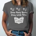 Snow Many Books Snow Little Time Reading Christmas Book Club Unisex Jersey T-Shirt