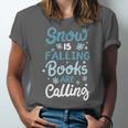 Snow Is Falling Books Are Calling Unisex Jersey T-Shirt
