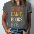Sorry Can't Books Bye Shirts Books Lovers Unisex Jersey T-Shirt Sorry Can't Books Bye Shirts Books Lovers Unisex Jersey T-Shirt
