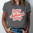 Sorry I'm Awkward Sorry Introvert Humor Unisex Jersey T-Shirt Sorry I'm Awkward Sorry Introvert Humor Unisex Jersey T-Shirt
