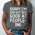 Sorry I'm Not Good At People-Ing Introvert Unisex Jersey T-Shirt Sorry I'm Not Good At People-Ing Introvert Unisex Jersey T-Shirt