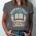 Support Your Local Library Book Lovers Unisex Jersey T-Shirt Support Your Local Library Book Lovers Unisex Jersey T-Shirt