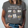 Things I Do In My Spare Time Read Books Buy Books Unisex Jersey T-Shirt Things I Do In My Spare Time Read Books Buy Books Unisex Jersey T-Shirt