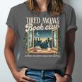 Tired Moms Book-Club Reading Book Lover Literature Bookish Unisex Jersey T-Shirt Tired Moms Book-Club Reading Book Lover Literature Bookish Unisex Jersey T-Shirt