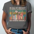 In All Of History It's Never The Good Guys Banning Books Unisex Jersey T-Shirt In All Of History It's Never The Good Guys Banning Books Unisex Jersey T-Shirt