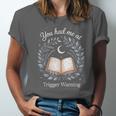You Had Me At Trigger Warning Dark Romance Skeleton Book Unisex Jersey T-Shirt