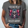 You Had Me At Trigger Warning ShirtTrigger Warning Books Unisex Jersey T-Shirt