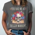 You Had Me At Trigger Warning Smut Books Dark Romance Skull Unisex Jersey T-Shirt