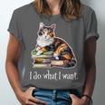 Womens Girls Books I Do What I Want Calico Cat Lover Unisex Jersey T-Shirt