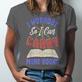 I Workout So I Can Carry More Books Exercise Books Lover Unisex Jersey T-Shirt I Workout So I Can Carry More Books Exercise Books Lover Unisex Jersey T-Shirt