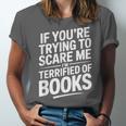 If You'Re Trying To Scare Me I'm Terrified Of Books Retro Unisex Jersey T-Shirt