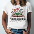 Abibliophobia Noun The Fear Of Running Out Of Books To Read Unisex Jersey T-Shirt